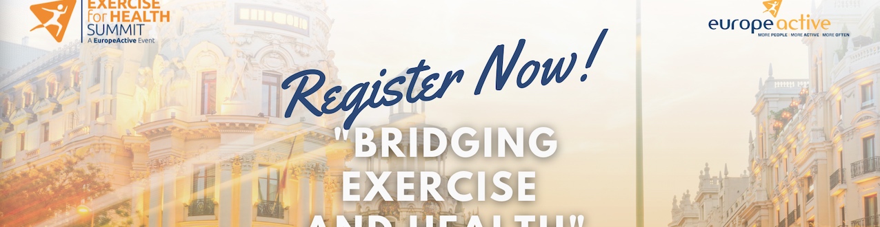 Los eventos de EuropeActive Exercise for Health Summit (EfHS) e ISM en Madrid calientan motores