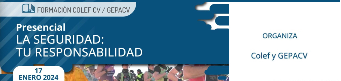 GEPACV, en colaboración con el COLEFCV ofrece una jornada formativa en “seguridad  y deporte”