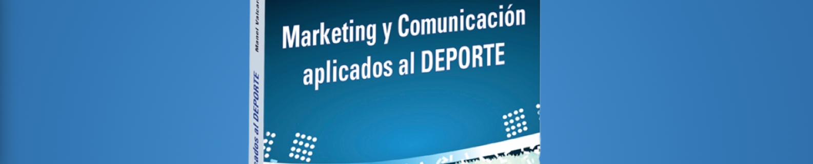 Manel Valcarce lanza el libro Marketing y Comunicación Aplicados al Deporte