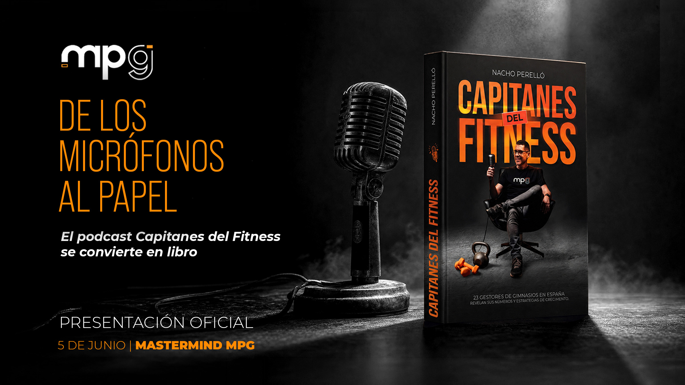 De los micrófonos al papel: Nacho Perelló presentará el libro "Capitanes del Fitness" en el Mastermind MPG