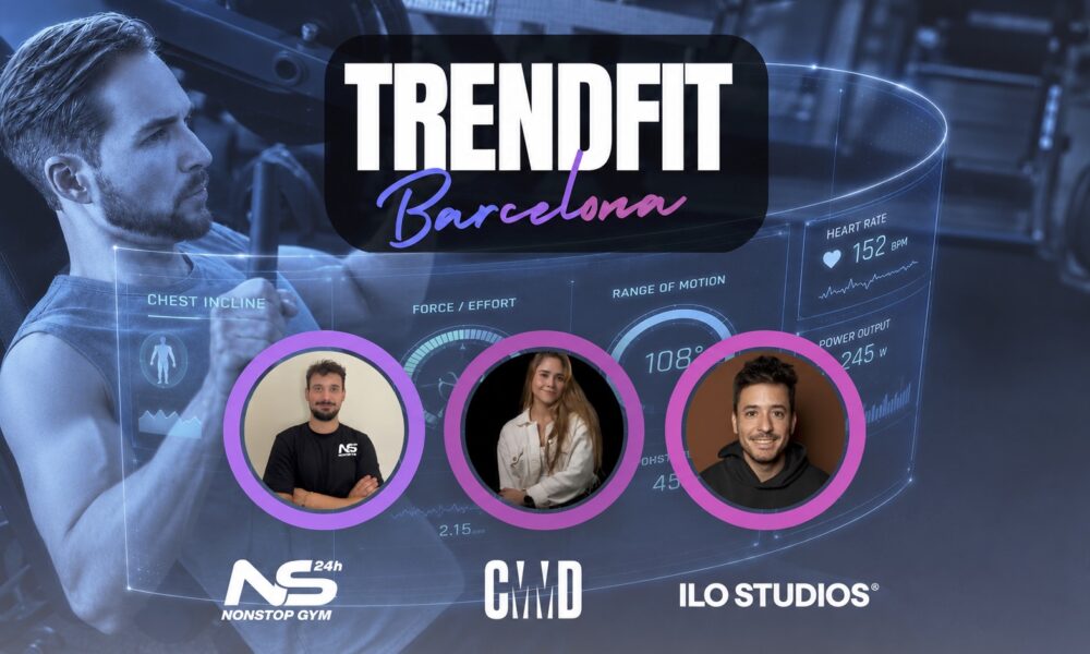 TrendFit aterriza en Barcelona con los operadores que están construyendo el nuevo modelo de negocio del fitness